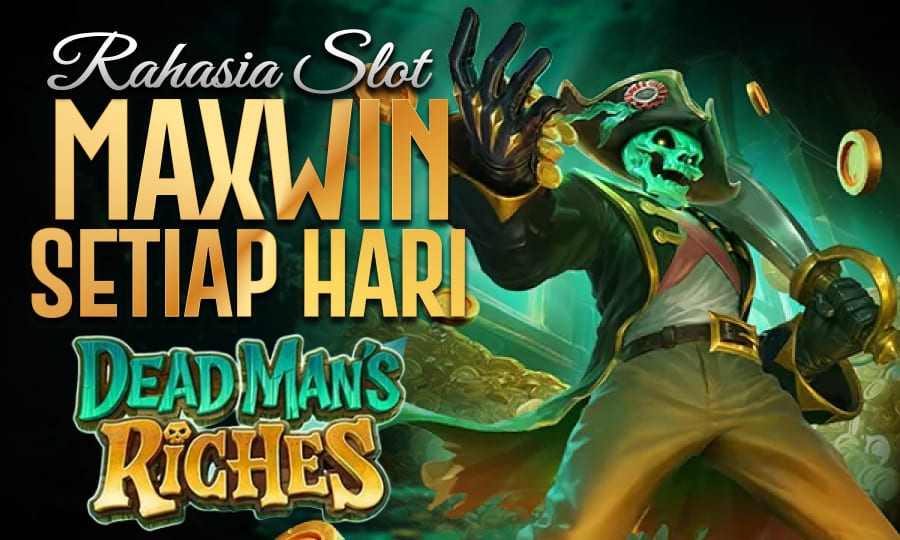 Dead Man's Riches New Game PG Soft: Rahasia Slot Maxwin